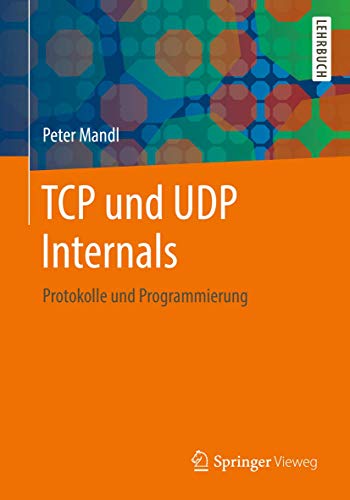 TCP und UDP Internals: Protokolle und Programmierung von Springer Vieweg